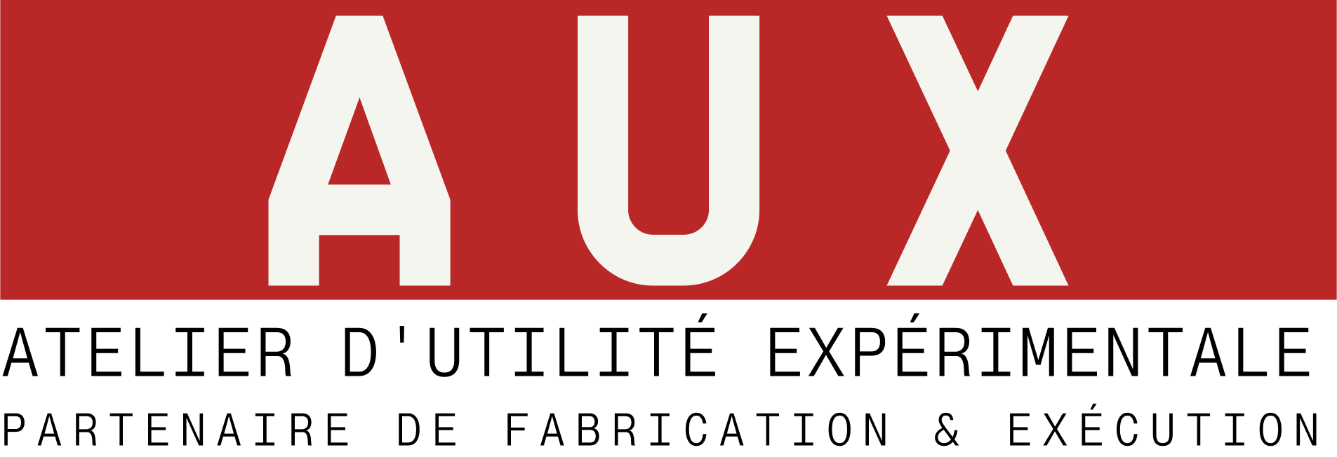 AUX - Atelier d'Utilité Expérimentale - Partenaire de Fabrication & Exécution